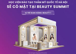 Học viện đào tạo thẩm mỹ quốc tế Hà Nội sẽ có mặt tại Beauty Summit 2024