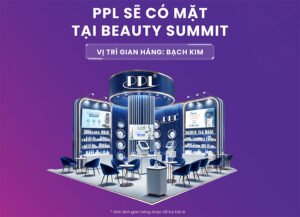 PPL Sẽ có mặt tại Beauty Summit: Vị trí gian hàng Bạch Kim