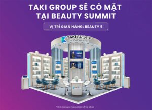 TAKI GROUP Sẽ có mặt tại Beauty Summit: Gian hàng Beauty 5