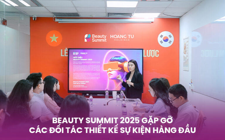 Beauty Summit 2025 gặp gỡ các đối tác thiết kế sự kiện hàng đầu 