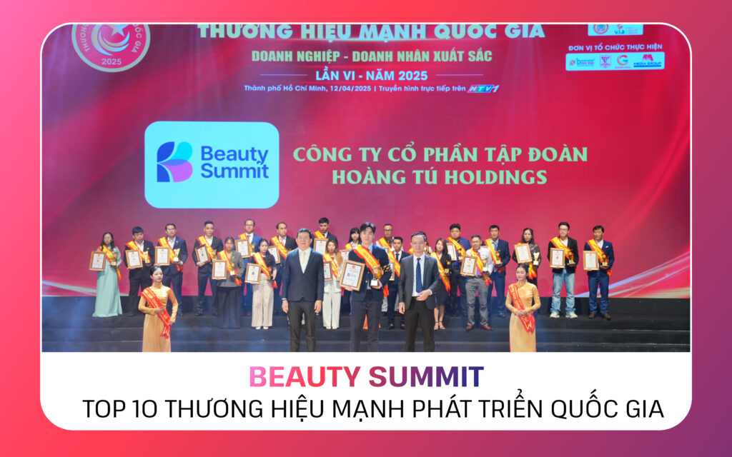 Beauty Summit - Top 10 Thương hiệu mạnh phát triển quốc gia Beauty Summit - Top 10 Thương hiệu mạnh phát triển quốc gia
