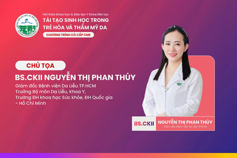 BS.CKII Nguyễn Thị Phan Thuý (Giám đốc Bệnh viện Da Liễu TP.HCM) – Chủ tọa Hội thảo khoa học & Đào tạo Y Khoa