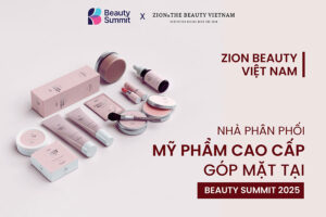 Zion Beauty Việt Nam: Nhà phân phối mỹ phẩm cao cấp từ Hàn Quốc