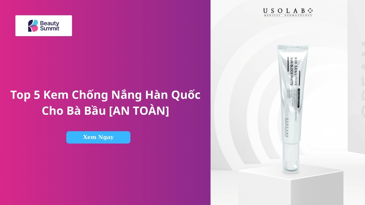 Top 5 Kem Chống Nắng Hàn Quốc Cho Bà Bầu [AN TOÀN]