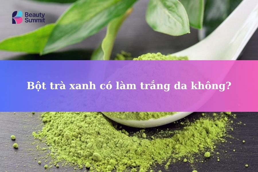 Bột trà xanh có làm trắng da không? – Tất tần tật những điều bạn cần biết  
