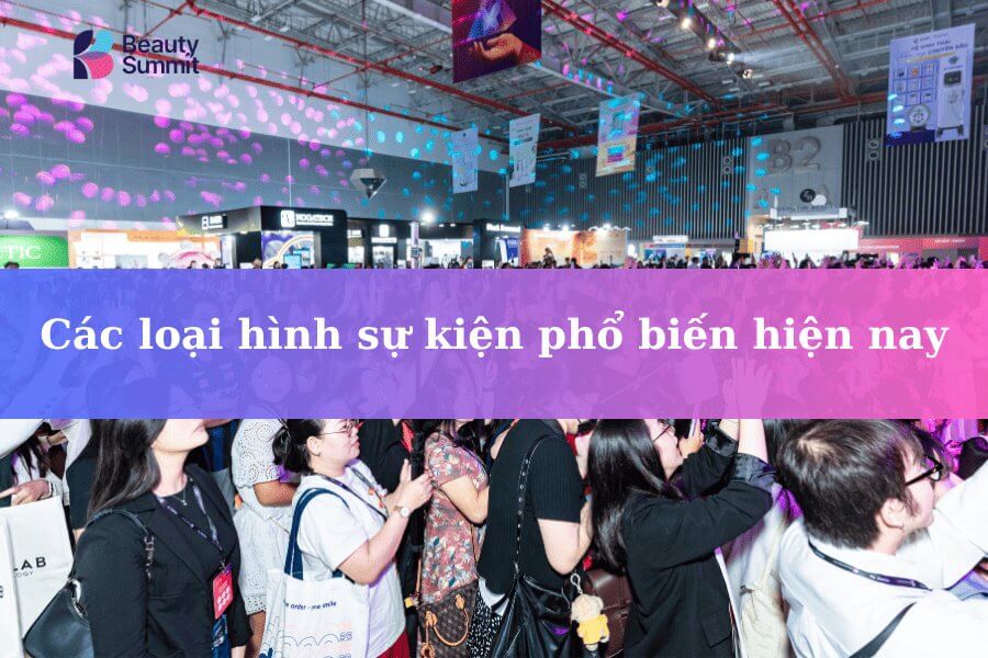 Các loại hình sự kiện: Phân loại, phân biệt & Lựa chọn