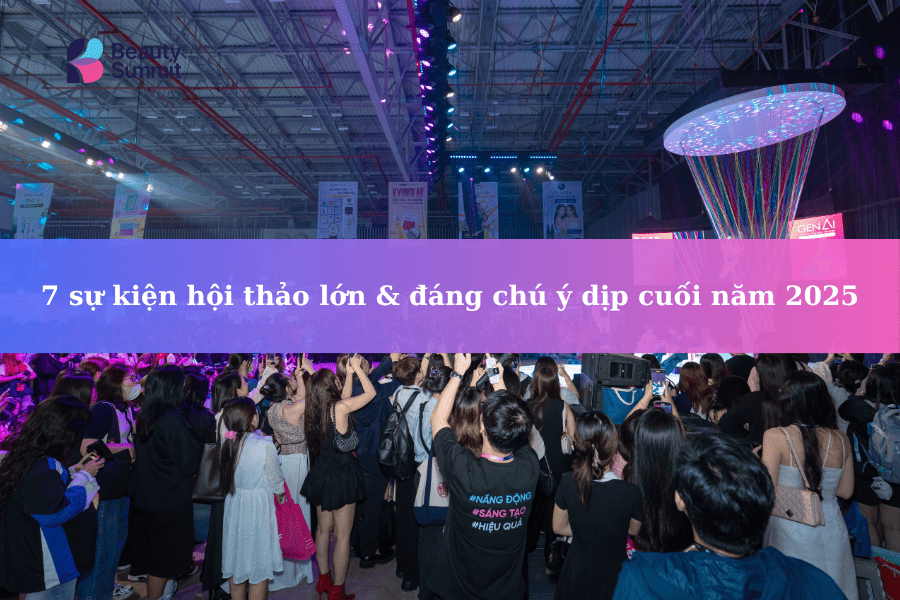 7 Sự kiện hội thảo Lớn & Đáng chú ý dịp cuối năm 2025