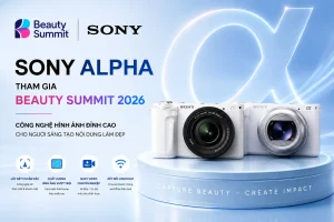 Sony Alpha tham gia Beauty Summit 2026 — Công nghệ hình ảnh đỉnh cao cho người sáng tạo nội dung làm đẹp