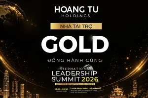 Hoàng Tú Holdings – Nhà tài trợ Vàng International Leadership Summit 2026